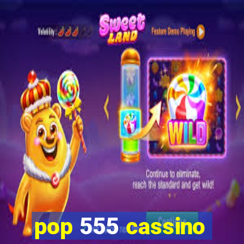 pop 555 cassino